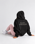 Plans? Cancelled. Black Hoodie