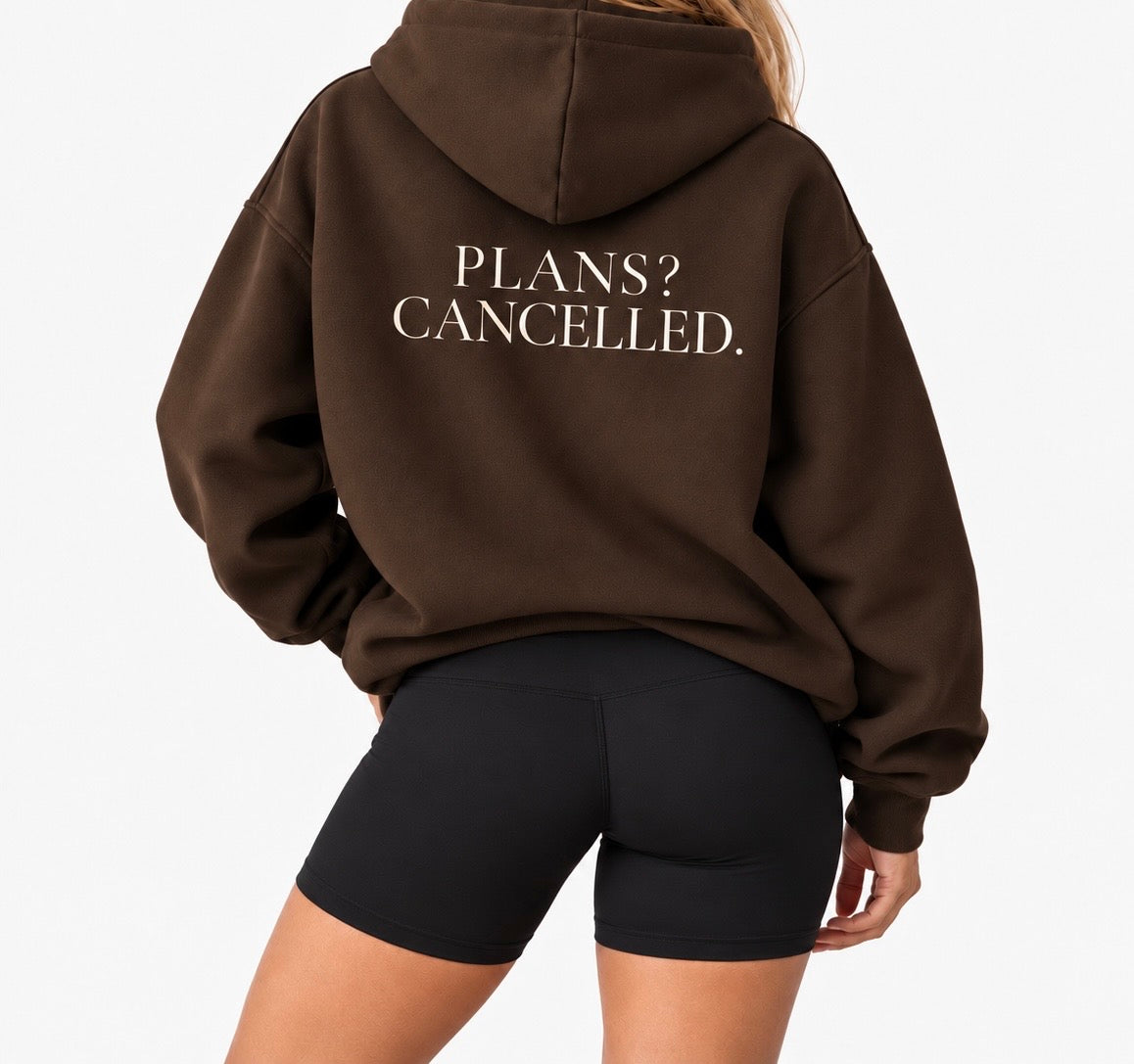 Plans? Cancelled. Espresso Hoodie